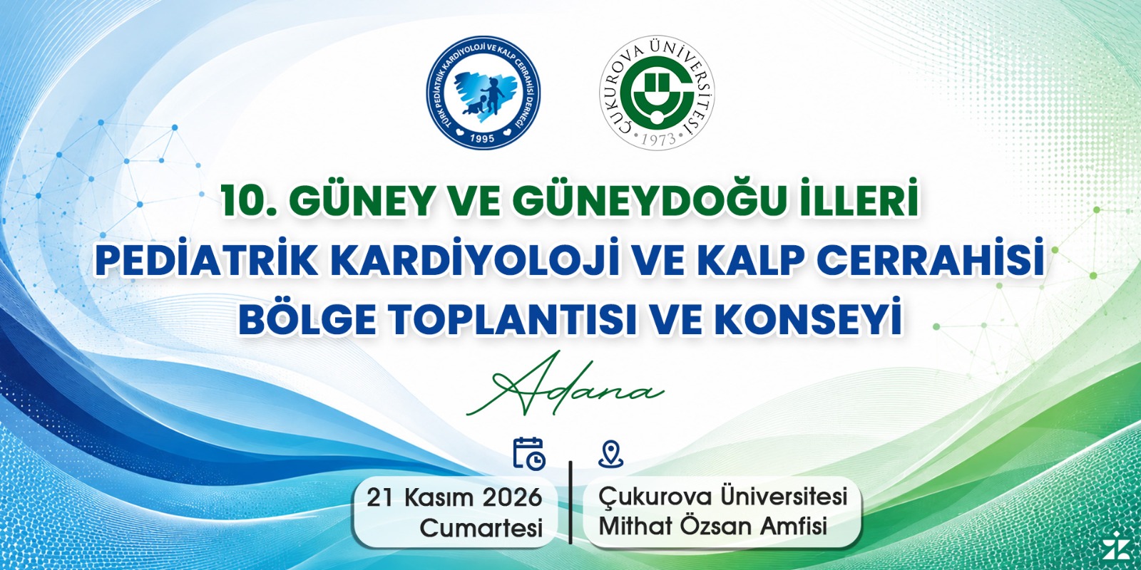 10. Güney ve Güneydoğu İlleri Pediatrik Kardiyoloji ve Kalp Cerrahisi Bölge Toplantısı ve Konseyi